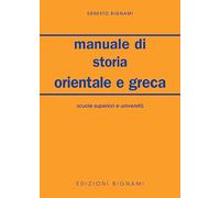 Manuale di storia orientale e greca. Per le Scuole Superiori