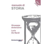 Manuale di storia. Per le Scuole superiori - Ambrosino Giuseppe, De Nardi Loris