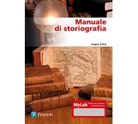 Manuale di storiografia. Ediz. mylab