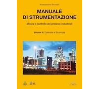 Manuale di Strumentazione Volume II. Misura e controllo dei processi industriali
