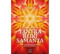 LIBRO MANUALE DI TANTRA REIKI SAMANTA - LIBERA LA SESSUALITÀ - LILIANA COZZA