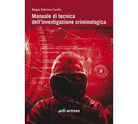 Manuale di tecnica dell’investigazione criminologica