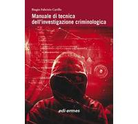 Manuale di tecnica dell’investigazione criminologica