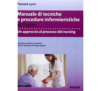 Manuale di tecniche e procedure infermieristiche di Taylor. Un approccio al processo del nursing