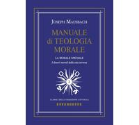 Manuale di teologia morale. I doveri morali della vita terrena (Vol. 3)