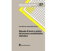 Manuale di teoria e pratica del processo amministrativo telematico