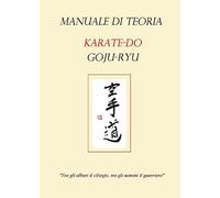 Manuale di Teoria Karate-Dō Gōjū-ryū di Giuliano Sabatini, 2023, Youcanprint