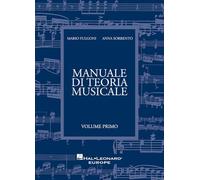 Manuale di teoria musicale - Volume 1 libro di teoria musicale per studenti e principianti | esercizi pratici su ritmo melodia armonia e semiografia | Mario Fulgoni e Anna Sorrento