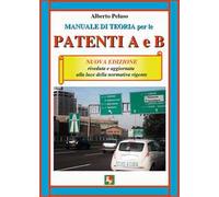Manuale di teoria per le patenti A e B. Nuova ediz.