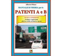 Manuale di teoria per le patenti A e B. Nuova ediz.