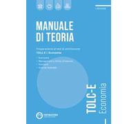 Manuale di teoria. Preparazione al test di ammissione TOLC-E. Economia
