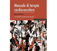 MANUALE DI TERAPIA CARDIOVASCOLARE - SAVONITTO STEFANO, AMMIRATI ENRICO