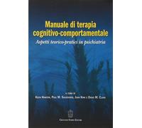 Manuale di terapia cognitivo-comportamentale. Aspetti teorico-pratici in psichia