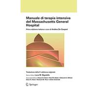 Manuale di terapia intensiva del Massachusetts General Hospital: Prima edizione italiana a cura di Andrea De Gasperi