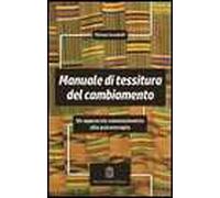 Manuale di tessitura del cambiamento. Un approccio connessionista alla psicoterapia