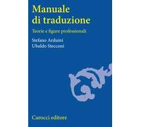 Manuale di traduzione. Teorie e figure professionali