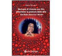 Manuale di unione con Dio attraverso la postura delle dita. Sai Baba descrive i mudra