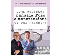 Manuale di uso e manutenzione di una macchina: Come redigerlo? Cosa deve c...