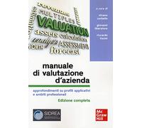 Manuale di valutazione d'azienda. Approfondimenti su profili applicativi e ambiti professionali