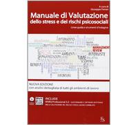 Manuale di valutazione dello stress e dei rischi psicosociali. Linee guida e strumenti di indagine. Con CD-ROM