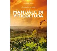 Manuale di viticoltura. Tecniche agronomiche sulla vite