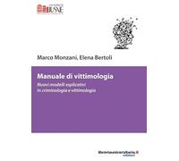Manuale di vittimologia. Nuovi modelli esplicativi in criminologia e vittimologia