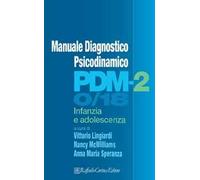 Manuale diagnostico psicodinamico. PDM-2. Infanzia e adolescenza