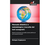 Manuale didattico e metodologico (raccolta dei test assegnati): Modulo di conoscenza socio-politica (scienze politiche) per tutti i programmi educativi