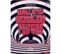 Manuale diffuso del guerrigliero psichico - [D Editore]