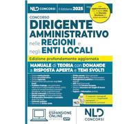 Manuale dirigente amministrativo nelle regioni e negli enti locali, con domande a risposta aperta e temi svolti 2025. Aggiornato al Decreto Correttivo contratti pubblici