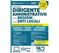 Manuale dirigente amministrativo nelle regioni e negli enti locali, con domande a risposta aperta e temi svolti 2025. Aggiornato al Decreto Correttivo contratti pubblici