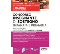 Manuale Disciplinare Concorso Insegnante di Sostegno Infanzia e Primaria - Manuale completo per la preparazione ai concorsi a cattedra