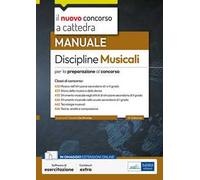 Manuale discipline musicali. Per la preparazione al concorso. Manuale. Con software di simulazione