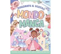 Manuale Disegnate Il Vostro Mondo Manga