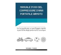 MANUALE D'USO DEL COMPRESSORE D'ARIA PORTATILE AIRMOTO: La tua guida per un gonfiaggio rapido e portatile degli pneumatici ovunque