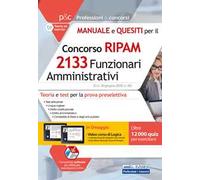 Manuale e quesiti per il concorso RIPAM 2133 funzionari amministrativi. Teoria e test per la prova preselettiva. Con aggiornamento online. Con software di simulazione. Con videocorso