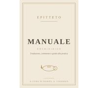 Manuale Enchiridion: Traduzione, commento e guida alla pratica
