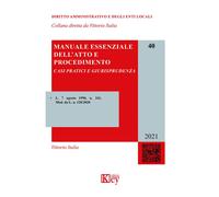 Manuale essenziale dell'atto e procedimento. Casi pratici e giurisprudenza