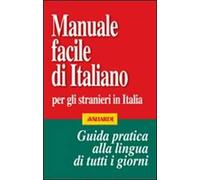 Manuale facile di italiano per gli stranieri in Italia