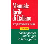 Manuale facile di italiano per gli stranieri in Italia