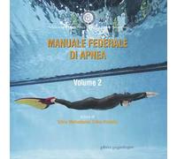 Manuale federale di apnea. Ediz. integrale. Vol. 2