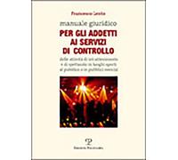 Manuale giuridico per gli addetti al servizio di controllo delle attività di intrattenimento e di spettacolo in luoghi aperti al pubblico o in pubblici esercizi