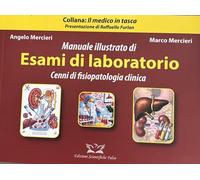 Manuale illustrato di Esami di Laboratorio- cenni di fisiopatologia clinica