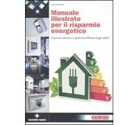Manuale illustrato per il risparmio energetico. Impianto elettrico e gesti...