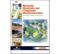 Manuale illustrato per l'impianto illuminotecnico - AA.VV.