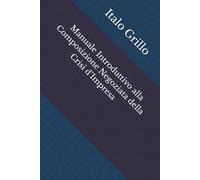 Manuale Introduttivo alla Composizione Negoziata della Crisi d’Impresa