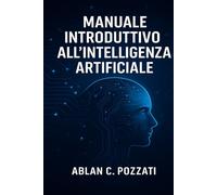 MANUALE introduttivo all'INTELLIGENZA ARTIFICIALE
