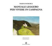 Manuale leggero per vivere in campagna