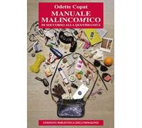 Manuale Malincomico Di Soccorso Alla Quotidianità - Odette Copat - 2020