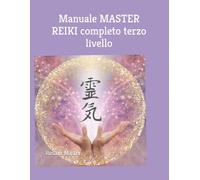 Manuale MASTER REIKI completo terzo livello